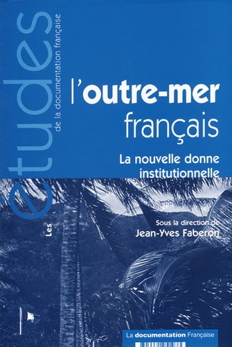 Jean-Yves Faberon et  Collectif - L'outre-mer français - La nouvelle donne institutionnelle.