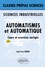 Automatismes et automatique Classes prépas Sciences industrielles. Cours et exercices corrigés 2e édition