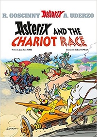 Jean-Yves Ferri et Didier Conrad - An Asterix Adventure Tome 37 : Asterix and the Chariot Race.