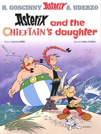 Jean-Yves Ferri et Didier Conrad - An Asterix Adventure Tome 38 : Asterix and the Chieftain's Daughter.