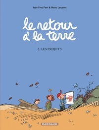 Jean-Yves Ferri et Manu Larcenet - Le retour à la terre Tome 2 : Les Projets.