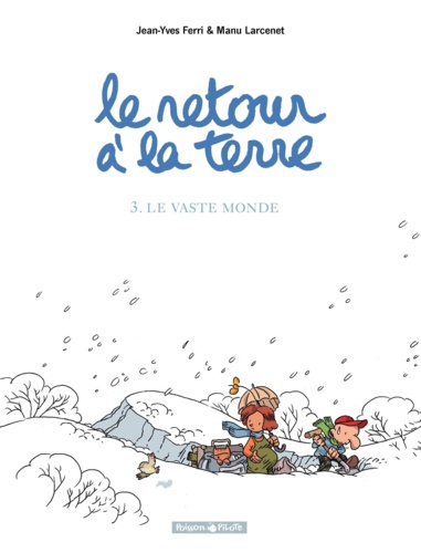 Le retour à la terre Tome 3 Le Vaste monde