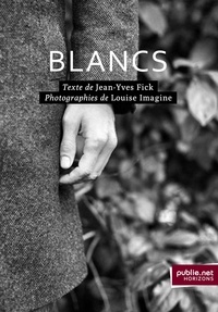 Jean-Yves Fick et Louise Imagine - Blancs.