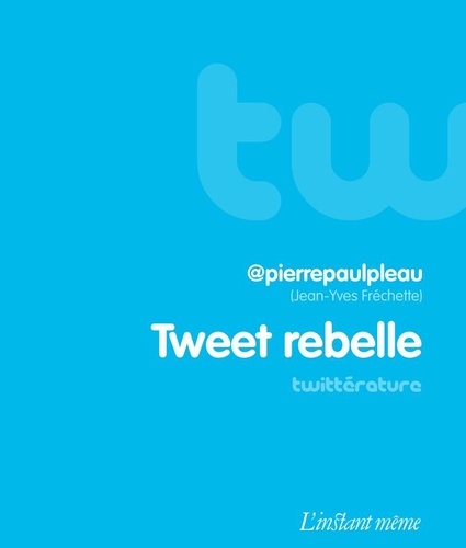 Jean-Yves Fréchette - Tweet rebelle.