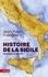 Histoire de la Sicile. Des origines à nos jours