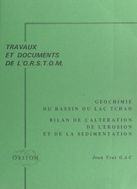 Jean Yves Gac et  Office de la recherche scienti - Géochimie du bassin du Lac Tchad - Bilan de l'altération, de l'érosion et de la sédimentation.