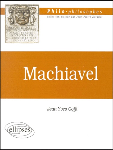 Jean-Yves Goffi - Machiavel (1469-1527).