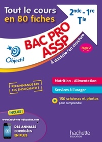 Jean-Yves Gola et Guillaume Luciani - Tout le cours en 80 fiches Bac Pro ASSP - Tome 2, nutrition-alimentation, services à l'usager.