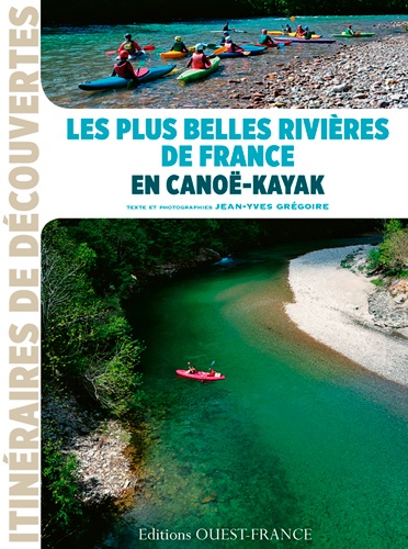 Jean-Yves Grégoire - Les plus belles rivières de France en canoë-kayak.