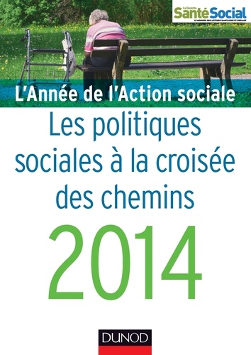 Jean-Yves Guéguen - L'année de l'action sociale 2014 - Les politiques sociales à la croisée des chemins.