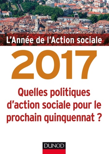 Jean-Yves Guéguen - L'année de l'action sociale 2017 - Quelles politiques d'action sociale pour le prochain quinquennat.