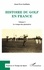 Histoire du golf en France. Volume 1, Le temps des pionniers