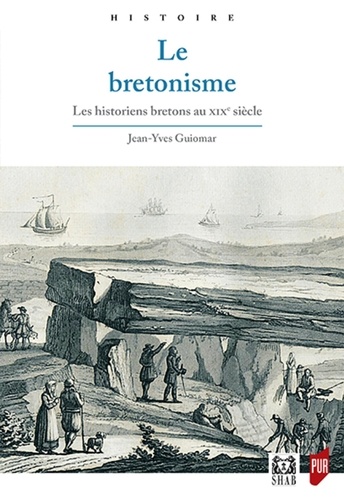 Jean-Yves Guiomar - Le bretonisme - Les historiens bretons au XIXe siècle.