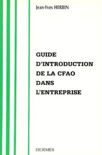 Jean-yves Herbin - Guide d'introduction de la CFAO dans l'entreprise.