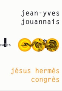 Jean-Yves Jouannais - Jesus Hermes Congres.