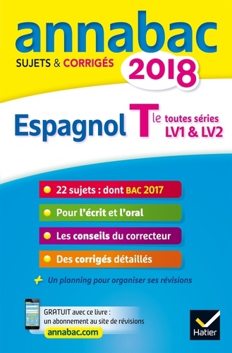 Annales Annabac 2018 Espagnol Tle LV1 et LV2. sujets et corrigés du bac Terminale toutes séries  Edition 2018