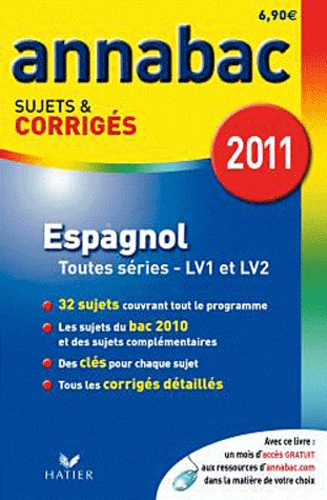 Jean-Yves Kerzulec - Espagnol séries L, ES, S (LV1 et LV2), séries technologiques (LV1 et LV2) - Sujets et corrigés 2011.