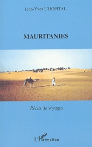 Jean-Yves L'Hopital - Mauritanies. Recits De Voyages.