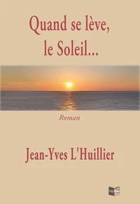 Quand se lève, le Soleil...