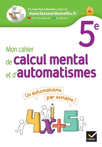 Jean-Yves Labouche - Mon cahier de calcul mental et d'automatismes 5e.