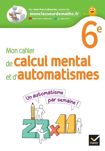 Jean-Yves Labouche - Mon cahier de calcul mental et d'automatismes 6e.
