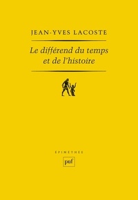 Jean-Yves Lacoste - Le différend du temps et de l'histoire.