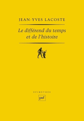 Jean-Yves Lacoste - Le différend du temps et de l'histoire.