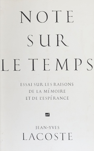 Note sur le temps. Essai sur les raisons de la mémoire et de l'espérance