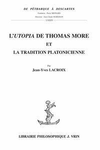 Jean-Yves Lacroix - L'Utopia de Thomas More - Et la tradition platonicienne.