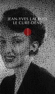 Jean-Yves Lacroix - Le cure-dent.