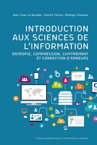 Jean-Yves Le Boudec et Patrick Thiran - Introduction aux sciences de l'information - Entropie, compression, chiffrement et correction d'erreurs.