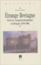 Jean-Yves Le Disez - Etrange Bretagne - Récits de voyageurs britanniques en Bretagne (1830-1900).