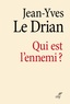 Jean-Yves Le Drian - Qui est l'ennemi ?.