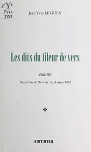 Jean-Yves Le Guen - Les dits du fileur de vers.