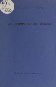 Jean-Yves Le Guen - Les trompettes de Jéricho.
