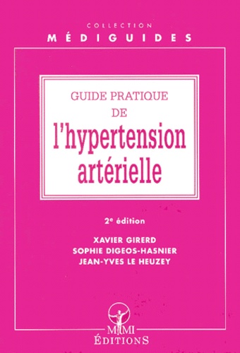 Jean-Yves Le Heuzey et Sophie Digeos-Hasnier - Guide Pratique De L'Hypertension Arterielle. 2eme Edition.