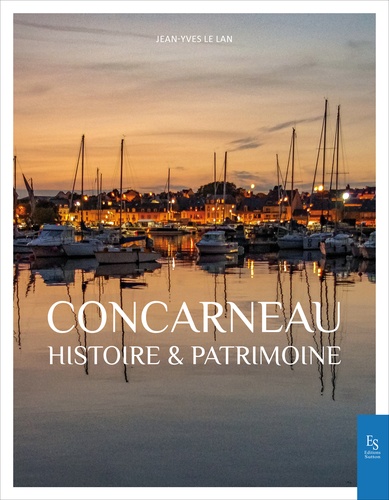 Concarneau. Histoire & patrimoine