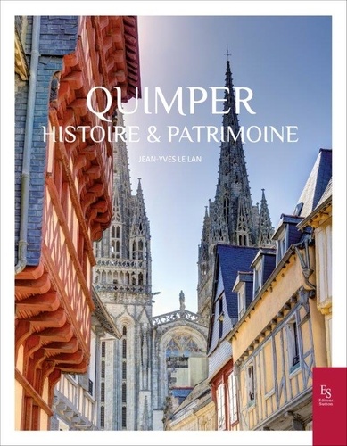 Quimper. Histoire et Patrimoine