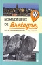 Jean-Yves Le Moing - Noms de lieux de Bretagne - Plus de 1500 noms expliqués.