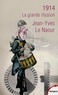 Jean-Yves Le Naour - 1914 - La grande illusion.