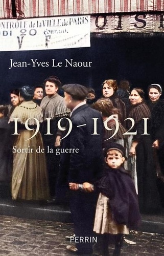 1919-1921 - Sortir de la guerre de Jean-Yves Le Naour - Grand Format -  Livre - Decitre