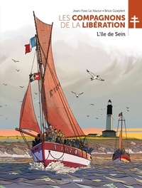 Jean-Yves LE NAOUR et Brice Goepfert - Les Compagnons de la Libération - L'ile de Sein - Volume 08.