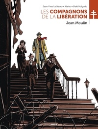 Jean-Yves Le Naour et  Marko - Les compagnons de la libération - Tome 3 - Jean Moulin.