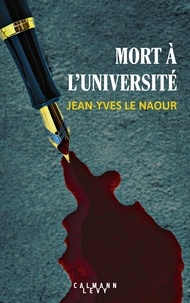 Jean-Yves Le Naour - Mort à l'université.