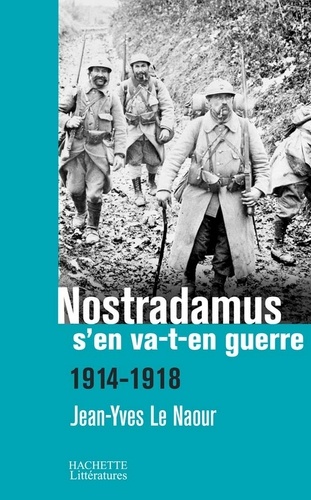 Nostradamus s'en va-t-en guerre. 1914-1918