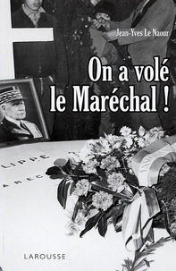 Jean-Yves Le Naour - On a volé le Maréchal !.