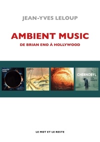 Jean-Yves Leloup - Ambient Music - Avant-gardes, New Age, Chill-Out & cinéma.