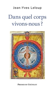 Jean-Yves Leloup - Dans quel corps vivons-nous ? - Essai d'anthropologie instaurative.