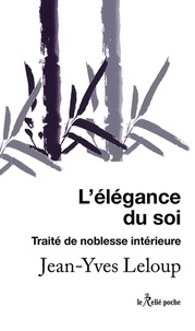 Jean-Yves Leloup - L'élégance du Soi - Petit traité de noblesse intérieure.