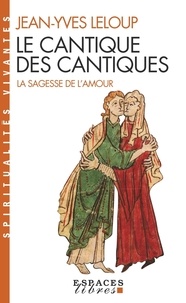 Jean-Yves Leloup - Le Cantique des cantiques - La sagesse de l'amour.